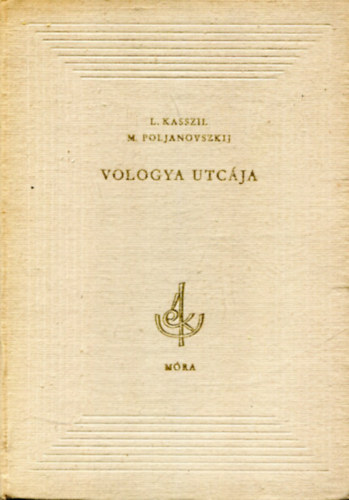 L.Kasszil; M. Poljanovszkij - Vologya utcája I.