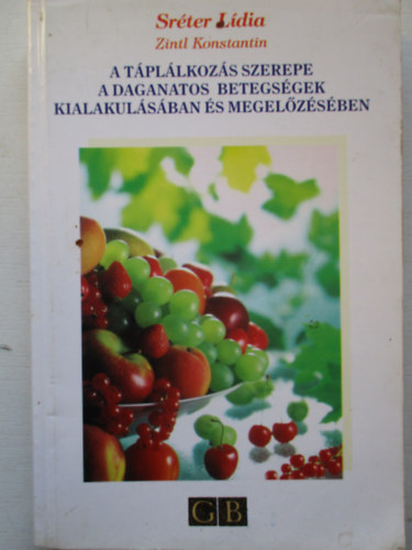 Srter Ldia - Zintl Konstantin - A tpllkozs szerepe a daganatos betegsgek kialakulsban s megelzsben