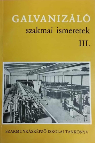 Farkas S�ndor - Galvaniz�l� szakmai ismeretek III.