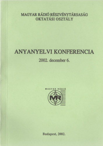 Szigethy Emma (szerk.) - Anyanyelvi konferencia - 2002. december 6.