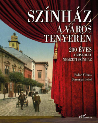 Fedor Vilmos, Somorjai Lehel - Sznhz a vros tenyern