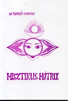 Dr. Vank Gergely - Misztikus mtrix