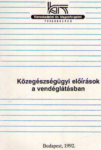 Szeitzné Szabó Mária - Közegészségügyi előírások a vendéglátásban