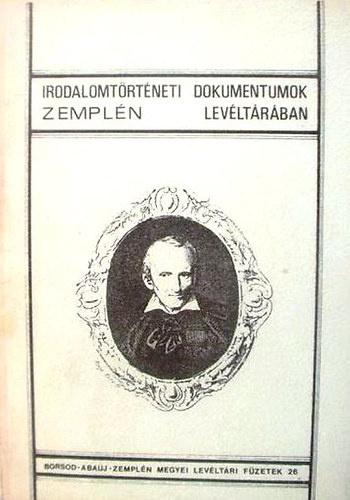 H�gye Istv�n /�ssze�ll./ - Irodalomt�rt�neti dokumentumok Zempl�n lev�lt�r�ban