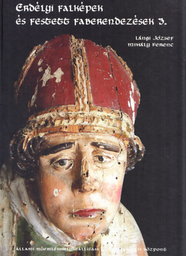 Lángi József - Mihály Ferenc - Erdélyi falképek és festett faberendezések 3.