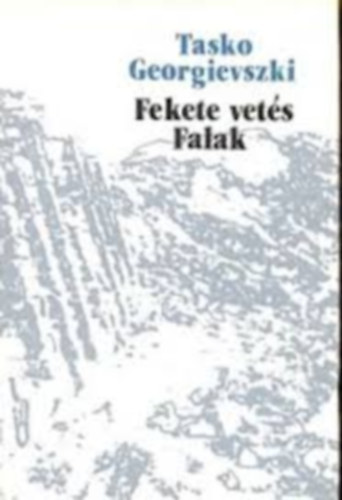 Tasko Georgievszki - Fekete vetés / Falak