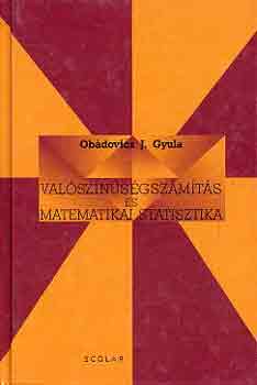 Obdovics J. Gyula - Valsznsgszmts s matematikai statisztika