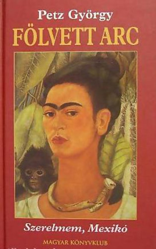 Petz György - Fölvett arc (Szerelmem, mexikó)