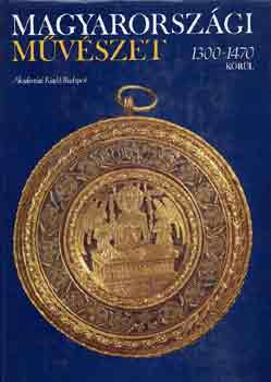 Aradi N�ra (szerk.) - Magyarorsz�gi m�v�szet 1300-1470 I-II.
