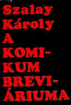 Szalay K�roly - A komikum brev�riuma