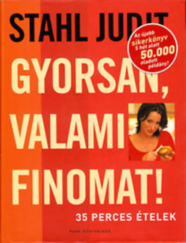 Stahl Judit - Gyorsan, valami finomat! - Enni jó ( 2 kötet )