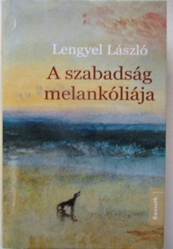 Lengyel Lszl - A szabadsg melanklija