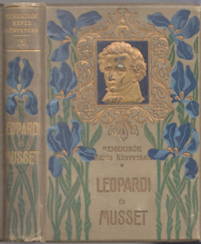 Radó Antal (szerk.) - Leopardi és Musset (Remekírók képes könyvtára)