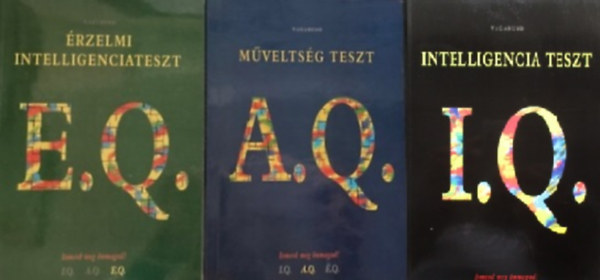 Szllsi Pter (szerk.) - 3 db. Ismerd meg nmagad: rzelmi intelligenciateszt ( E.Q. ), Mveltsgi teszt ( A.Q. ), Intelligencia teszt ( I. Q )