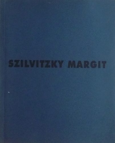 Gergely Mariann (szerk.) - Szilvitzky Margit - Festmnyek / Paintings 1991-1998