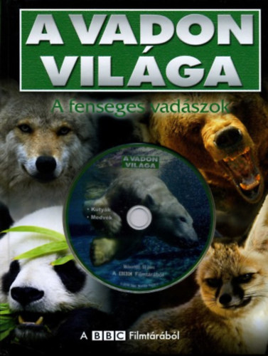 A vadon vilga - A fensges vadszok
