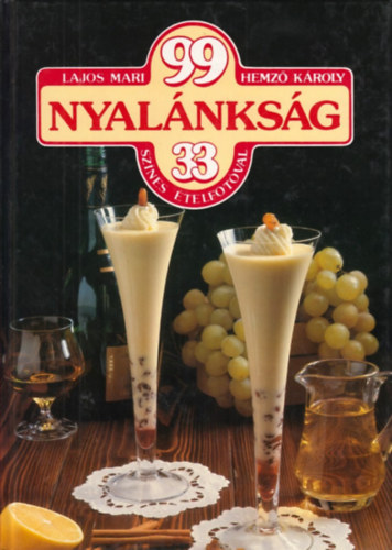 Lajos Mari, Hemző Károly - 99 nyalánkság 33 színes ételfotóval + 99 pecsenye - 2 db szakácskönyv