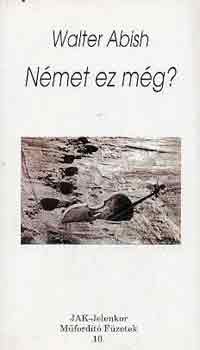 Walter Abish - N�met ez m�g?
