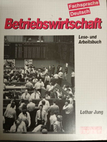 Lothar Jung - Fachsprache Deutsch Betriebswirtschaft //Lese- und Arbeitsbuch//