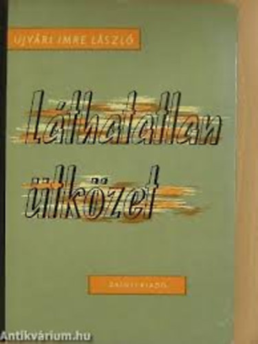 Újvári Imre László - Láthatatlan ütközet