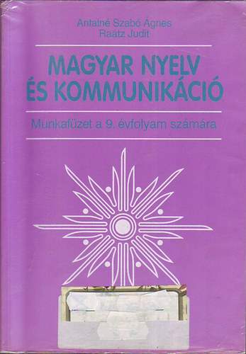 Antaln dr.-dr. Ratz Judit - Magyar nyelv s kommunikci - Munkafzet 9. vfolyam NT-00931/M/1
