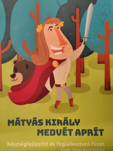 Mtys kirly medvt aprt - Kszsgfejleszt s foglalkoztat fzet
