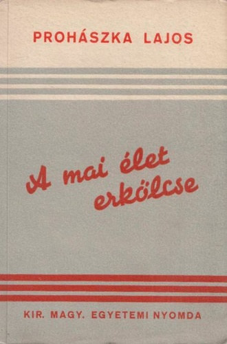 Prohászka Lajos - A mai élet erkölcse