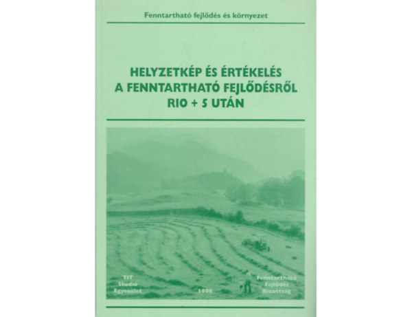 Herbai gnes (szerk.), Juhsz Nagy gnes - Helyzetkp s rtkels a fenntarthat fejldsrl  Rio + 5 utn
