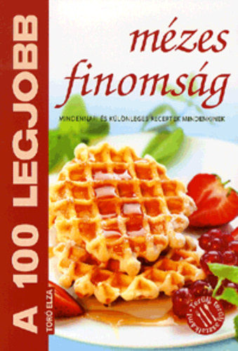 Tor Elza - A 100 legjobb mzes finomsg