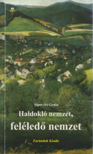 Spos (S.) Gyula - Haldokl nemzet, felled nemzet