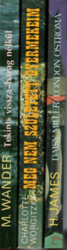 Maxie Wander, Charlotte Worgitzky, Henry James - 3 db Femina könyv: Daisy Miller - London ostroma + Meg nem született gyermekeim + Tekints vissza- harag nélkül