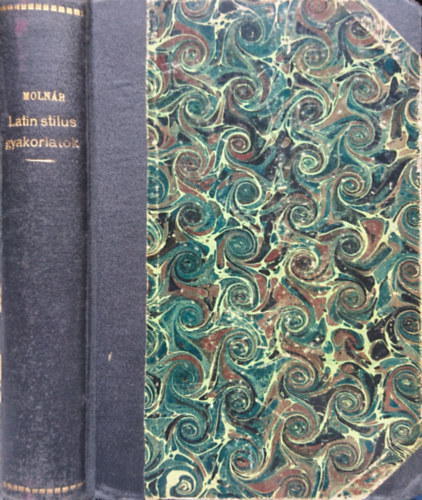Dr. Molnr Samu - Latin stilus gyakorlatok + Ptktet a szerz latin stilusgyakorlatok magyar s latin nyelven cim mvhez