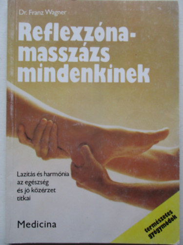 Franz Dr. Wagner - Reflexzna-masszzs mindenkinek