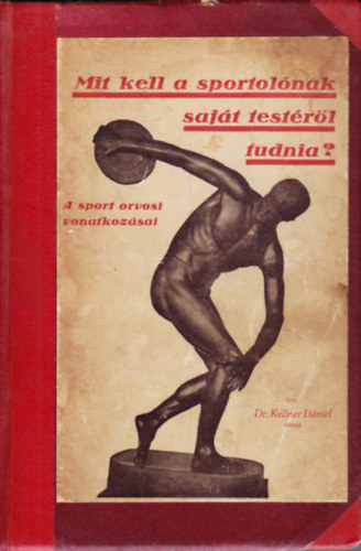 Dr. Kellner D�niel - Mit kell a sportol�nak saj�t test�r�l tudnia?