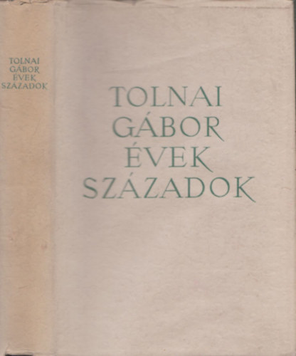 Tolnai Gábor - Évek-századok - DEDIKÁLT!