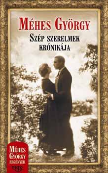 Méhes György - Szép szerelmek krónikája