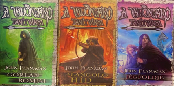 A Vadonj�r� tan�tv�nya 1-3: Gorlan romjai + A l�ngol� h�d + J�gf�ldje