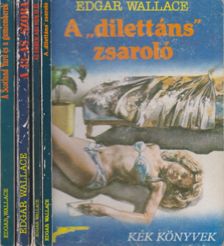 Edgar Wallace - 4 db. Kk knyvek (A "dilettns" zsarol + Az ember, aki nem is l + A 13-as szoba + A Scotland Yard s a gumiemberek)
