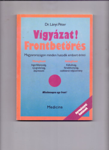 Dr. Lnyi Pter - Vigyzat! Frontbetrs - Magyarorszgon minden hatodik embert rinti