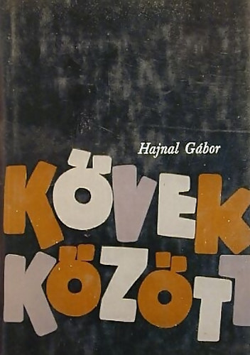 Hajnal G�bor - K�vek k�z�tt