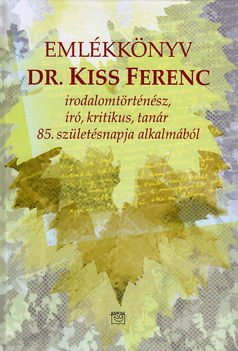 Kiss Ferenc eml�kk�nyv
