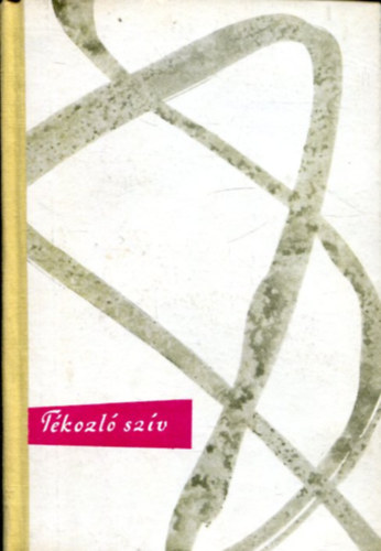 Francois Mauriac - T�kozl� sz�v