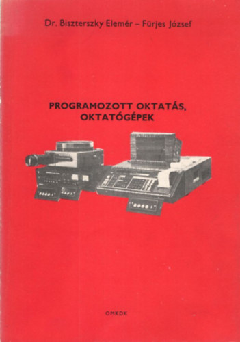 Dr. Biszterszky Elem�r - Programozott oktat�s, oktat�g�pek