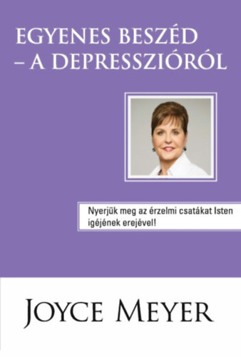 Joyce Meyer - Egyenes beszéd a depresszióról