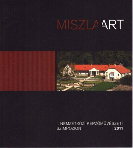 Dr. Nagy Gbor, Ndas Alexandra - Miszla Art: I. Nemzetkzi Kpzmvszeti szimpozion