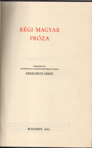 Kerecsnyi Dezs (szerk.) - Rgi magyar prza
