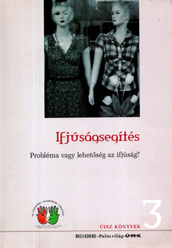 Nagy dm (szerk.) - Ifjsgsegts. Problma vagy lehetsg az ifjsg?