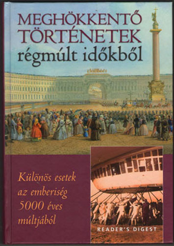 Meghökkentő történetek régmúlt időkből