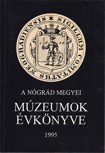 Szvircsek Ferenc (szerk.); Bagyinszky Istvnn (szerk.) - A Ngrd-megyei mzeumok vknyve XX. 1995.