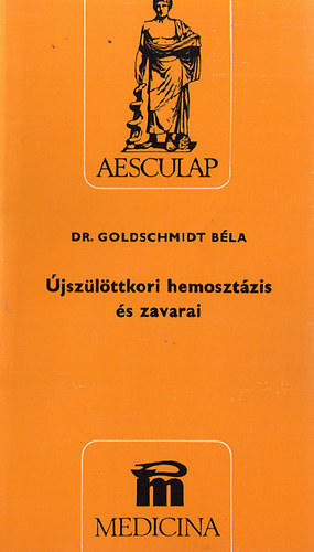 Dr. Goldschmidt B�la - �jsz�l�ttkori hemoszt�zis �s zavarai